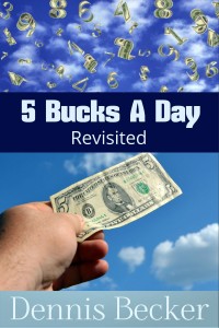 5 Bucks A Day Revisited