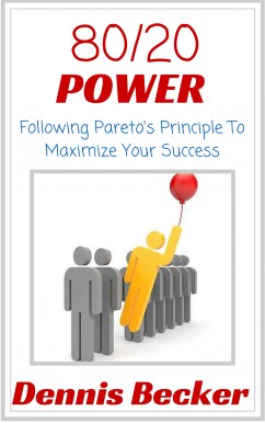 80/20 Power: Following Pareto’s Principle to Maximize Your Small Business Success